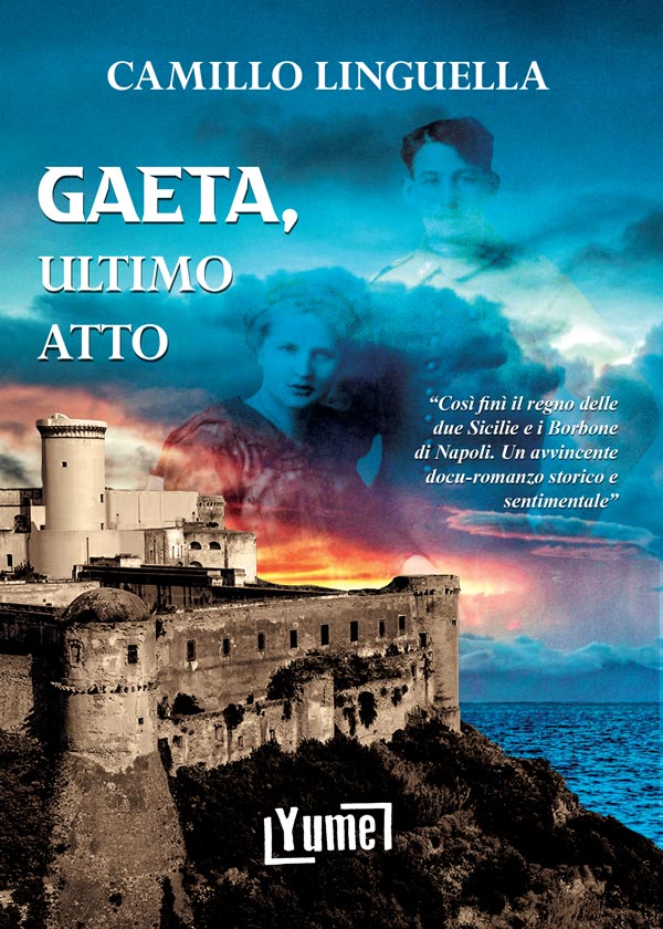 “Gaeta ultimo atto” – Un avvincente romanzo storico che ha per sfondo l’assedio di Gaeta